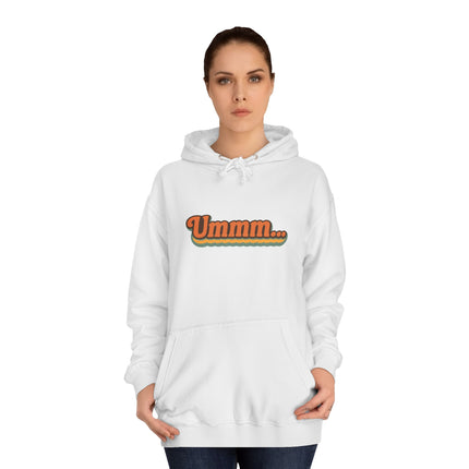 Ummm ..... Unisex Hoodie