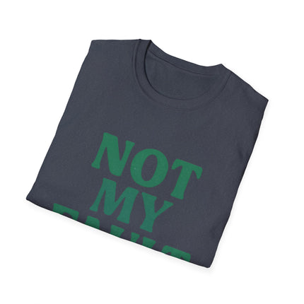 Not My Fault, Classic Unapologetic Tee