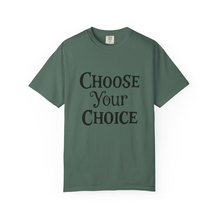 Choose Your Choice Heavyweight Cotton Graphic T-Shirt