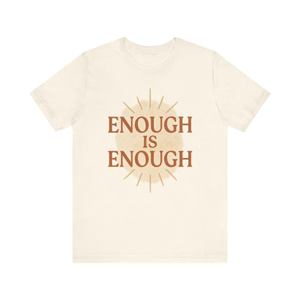 Enough is Enough, Unisex Jersey Short Sleeve Tee