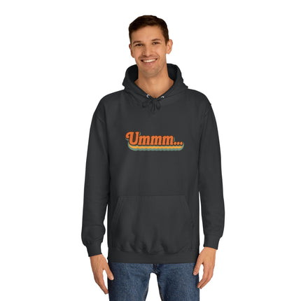 Ummm ..... Unisex Hoodie