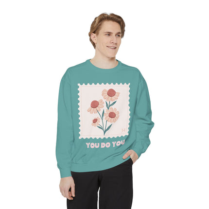 You do You - Unisex Garment-Dyed Sweatshirt
