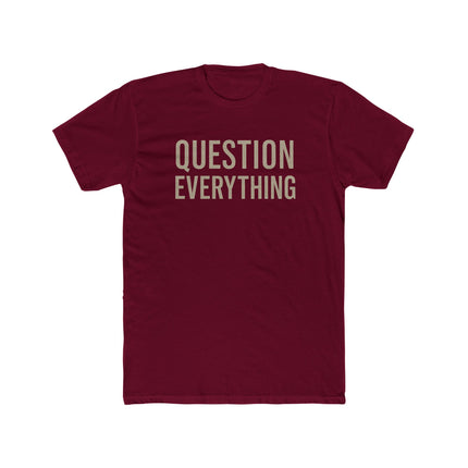 Question Everything - Unisex Cotton Crew Tee