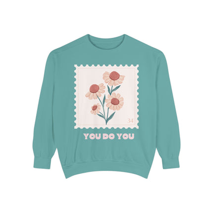 You do You - Unisex Garment-Dyed Sweatshirt