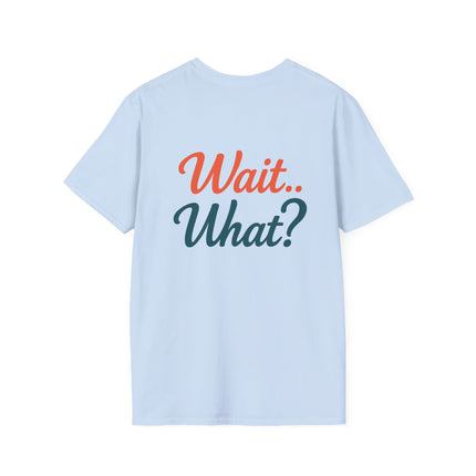 'Wait.. What?' Retro Cotton Graphic T-Shirt