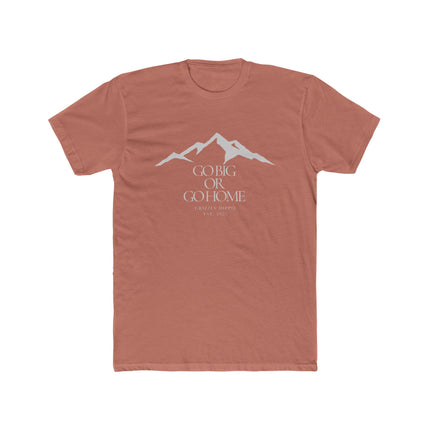 Go Big or Go Home Unisex Cotton Graphic T-Shirt