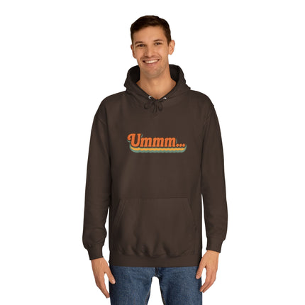Ummm ..... Unisex Hoodie
