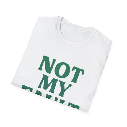 Not My Fault, Classic Unapologetic Tee