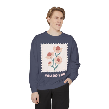 You do You - Unisex Garment-Dyed Sweatshirt