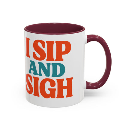 I Sip and Sigh, Coffee Mug — Retro Colorful 11oz/15oz Ceramic Mug