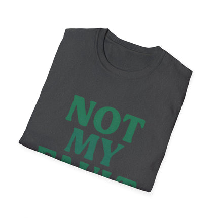 Not My Fault, Classic Unapologetic Tee