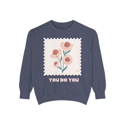 You do You - Unisex Garment-Dyed Sweatshirt